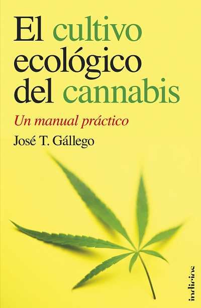 CULTIVO ECOLOGICO DEL CANNABIS,EL, de GALLEGO SANCHEZ,JOSE LUIS | portada del libro