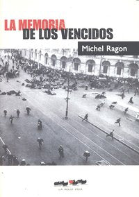MEMORIA DE LOS VENCIDOS,LA, de RAGON,MICHEL | portada del libro