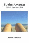 SUELTA AMARRAS, de ANRUBIA APARICI | portada del libro