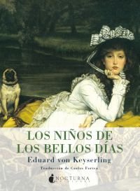 Los niños de los bellos días, de Keyserling, Eduard von | portada del libro