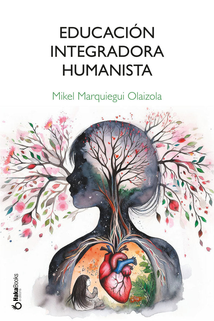 EDUCACION INTEGRADORA HUMANISTA, de MARQUIEGUI OLAIZOLA, MIKEL | portada del libro