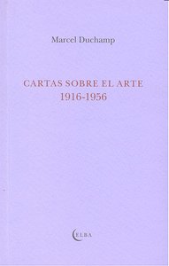 CARTAS SOBRE EL ARTE 1916-1956, de DUCHAMP | portada del libro