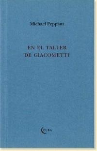 En el taller de Giacometti, de Peppiatt | portada del libro