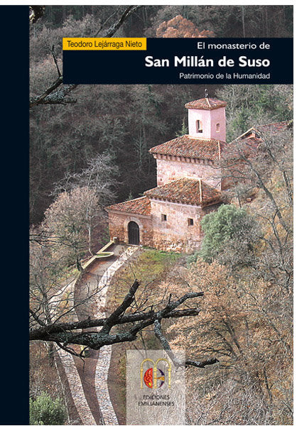 MONASTERIO DE SAN MILLAN DE SUSO., de LEJARRAGA NIETO, TEODORO | portada del libro