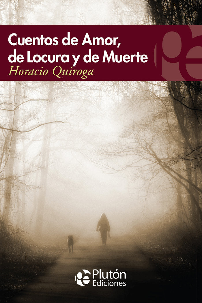 CUENTOS DE AMOR, LOCURA Y MUERTE, de Quiroga, Horacio | portada del libro