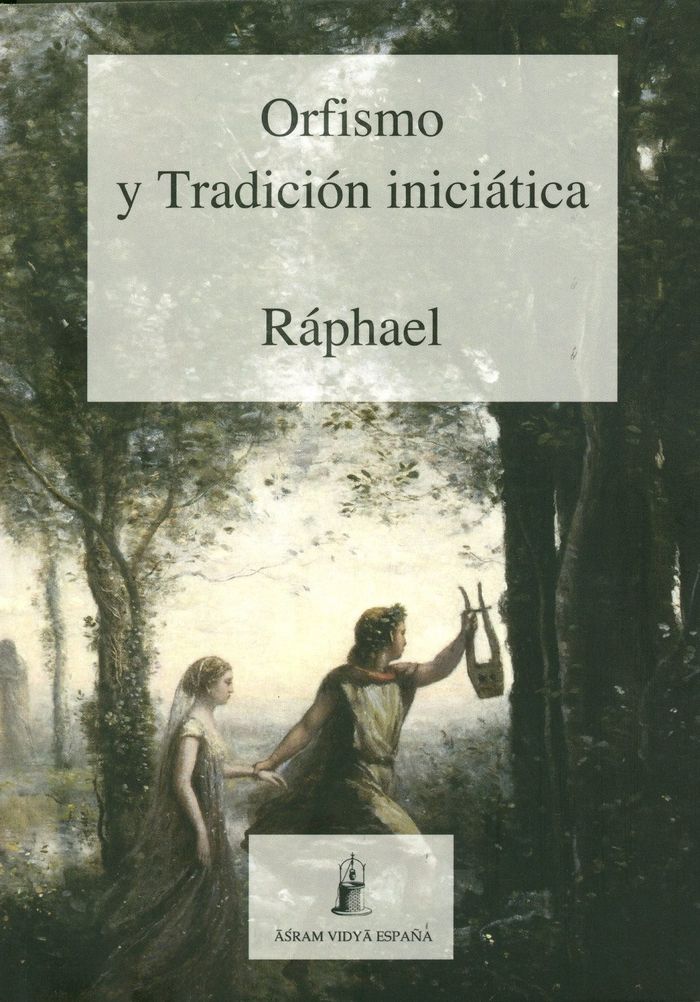 ORFISMO Y TRADICIÓN INICIÁTICA, de (1920 - ), RÁPHAEL | portada del libro