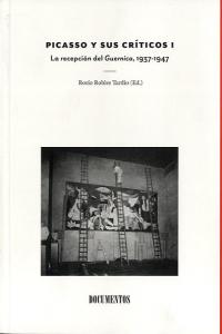 Picasso y sus cr¡ticos I. La recepción del Guernica, 1937-1947, de ROBLES, ROCIO | portada del libro