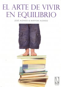ARTE DE VIVIR EN EQUILIBRIO,EL, de ALONSO,JOSE | portada del libro