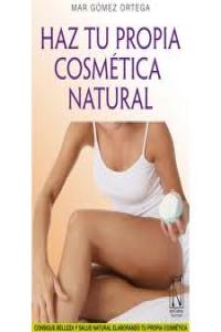 Haz tu propia cosmética natural, de GOMEZ ORTEGA, MARIA DEL MAR | portada del libro