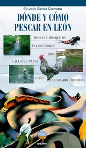 DÓNDE Y CÓMO PESCAR EN LEÓN, de García Carmona, Eduardo | portada del libro
