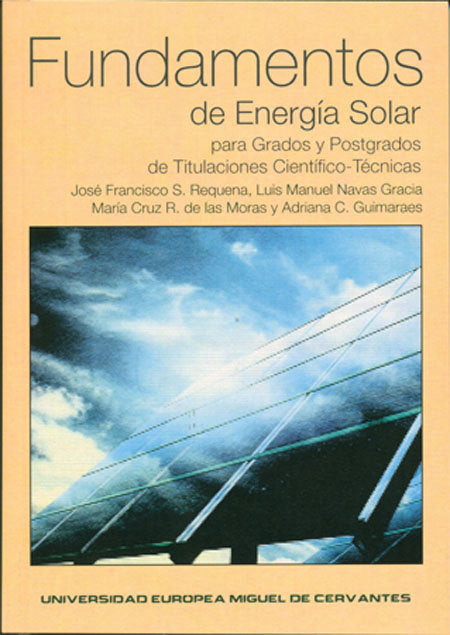 Fundamentos de energía solar para grados y postgrados de titulaciones científico-técnicas, de Sanz Requena, José Francisco | 