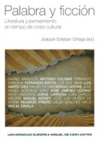 Palabra y ficción. Literatura y pensamiento en tiempo de crisis cultural, de Joaquín Esteban Ortega | portada del libro