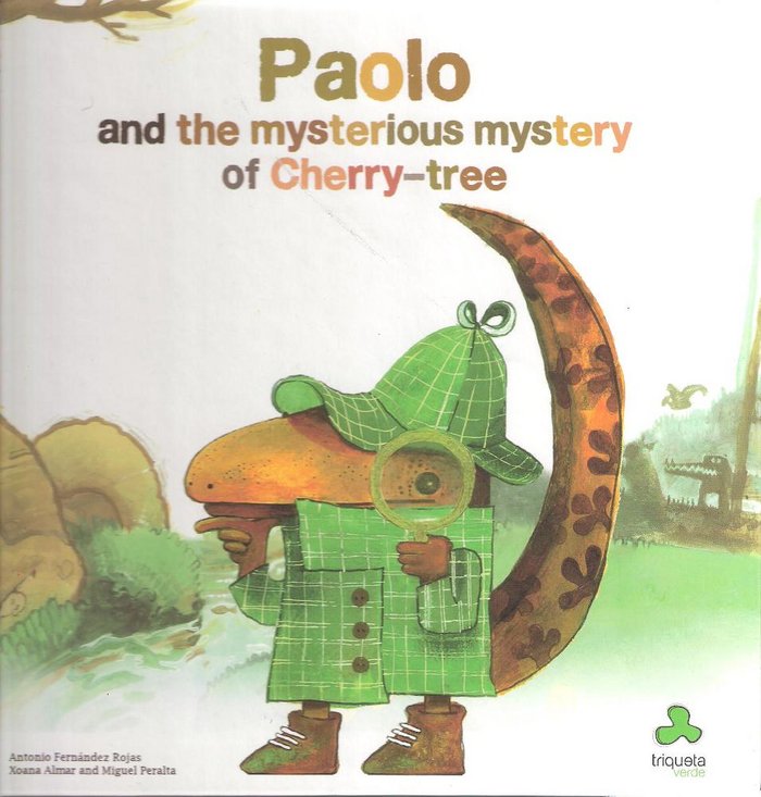 PAOLO AND THE MYSTERIOUS MYSTERY OF CHERRY-TREE, de FERNANDEZ ROJAS | portada del libro