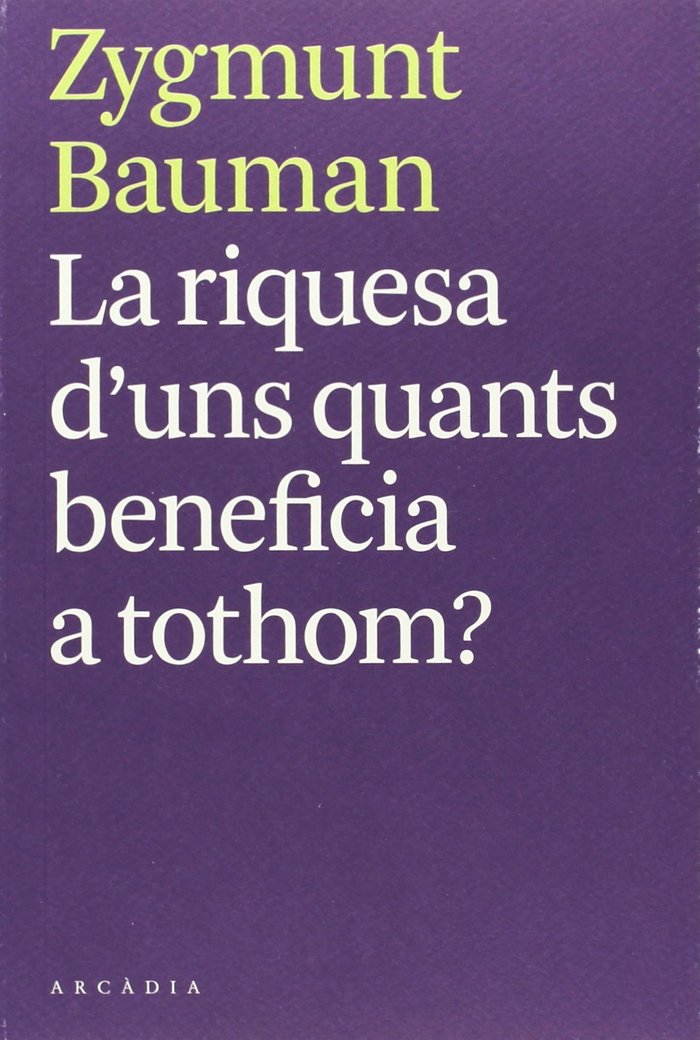 La riquesa d'uns quants beneficia a tothom?, de Bauman, Zygmunt | portada del libro