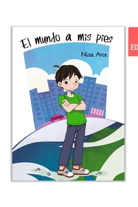 EL MUNDO A MIS PIES, de ARCE GONZALEZ, NISA | portada del libro