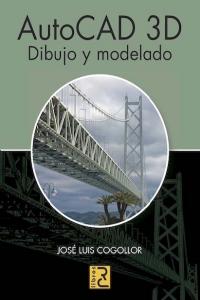 AutoCAD 3D. Dibujo y modelado, de Cogollor Gómez | portada del libro