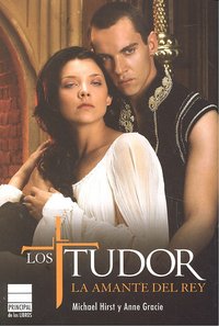 Los Tudor. La amante del Rey, de Hirst, Michael | portada del libro