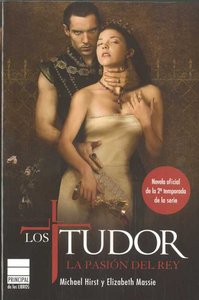 Los Tudor. La pasión del Rey, de Hirst, Michael | portada del libro