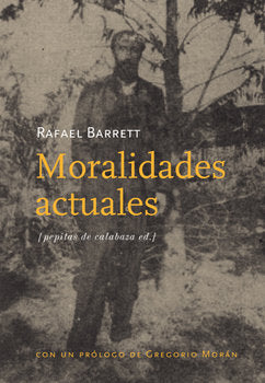 Moralidades Actuales, de Barrett, Rafael | portada del libro
