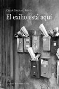 El exilio está aquí, de Galiano, César | portada del libro
