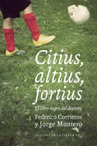 Citius, altius, fortius, de Corriente, Federico | portada del libro