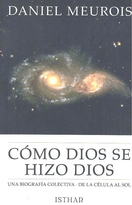Como Dios se hizo Dios, de Meurois, Daniel | portada del libro