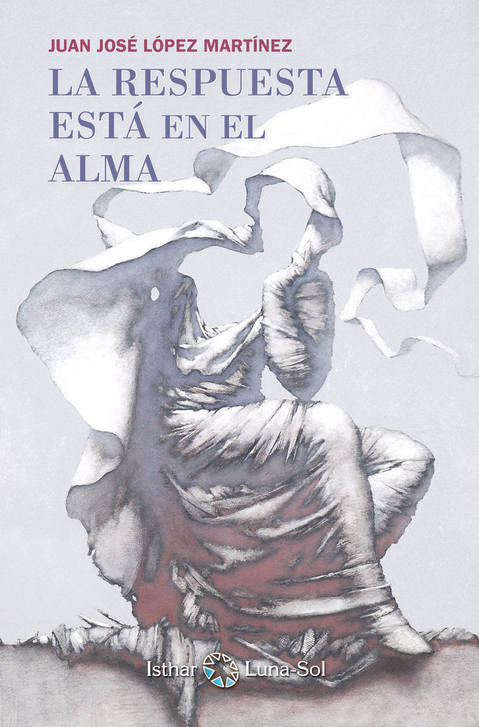 La Respuesta está en el Alma, de López Martínez, Juan José | portada del libro