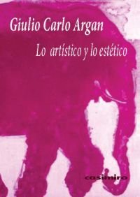 Lo art¡stico y lo estético, de GIULIO CARLO ARGAN | portada del libro