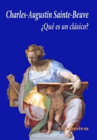 ¿Qué es un clásico?, de CHARLES-AUGUSTIN SAINTE-BEUVE | portada del libro