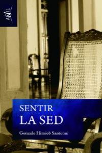 Sentir la sed, de GONZALO HIMIOB SANTOMé | portada del libro