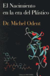 El nacimiento en la era del plástico, de ODENT | portada del libro