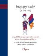 Happy culé (el culé feliç), de Varios autores | portada del libro