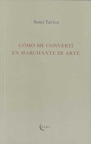 Cómo me convertí en marchante de arte, de Tarica, Sami | portada del libro