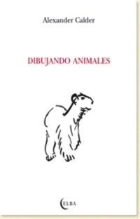 Dibujando animales, de Calder, Alexander | portada del libro