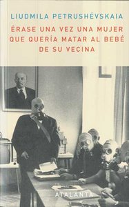Érase una mujer que quería matar al bebé de su vecina, de Petruchevskaya | portada del libro