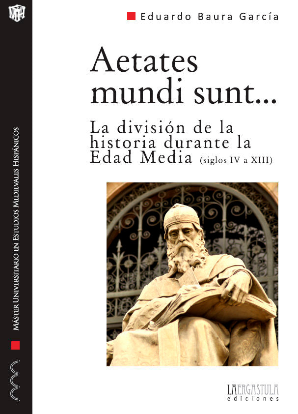 Aetates mundi sunt (siglos IV a XIII), de Baura García, Eduardo | portada del libro