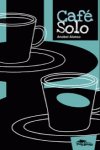 Café solo, de Alonso López, Anabel | portada del libro