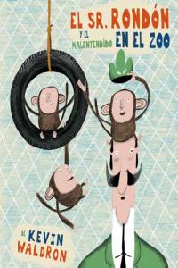 El sr. Rondón y el malentendido en el zoo, de Waldron, Kevin | portada del libro