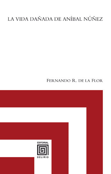 La vida dañada de Aníbal Núñez, de Rodríguez de la Flor, Fernando | portada del libro