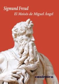 El Moisés de Miguel Angel, de SIGMUND FREUD | portada del libro