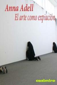 Arte como expiación, el, de ANNA ADELL | portada del libro