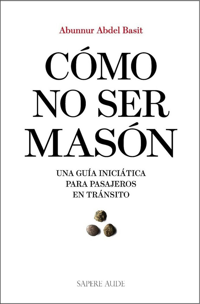 COMO NO SER MASON, de BASIT, ABUNNUR ABDEL | portada del libro