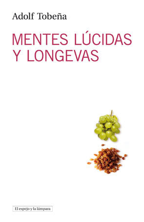 Mentes lúcidas y longevas, de Tobeña, Adolf | portada del libro