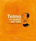 Telmo no quiere ser niño, de Frabetti, Carlo | portada del libro