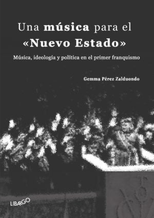 UNA MúSICA PARA EL "NUEVO ESTADO", de Pérez Zalduondo, Gemma | portada del libro