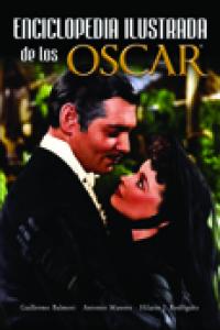 ENCICLOPEDIA ILUSTRADA DE LOS OSCAR, de ALEGRETE, ENRIQUE | portada del libro