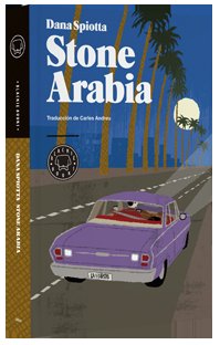 Stone Arabia, de Spiotta, Dana | portada del libro