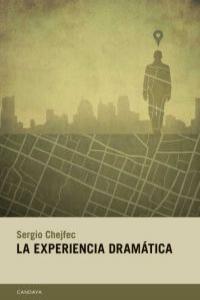 LA EXPERIENCIA DRAMATICA, de SERGIO CHEJFEC | portada del libro