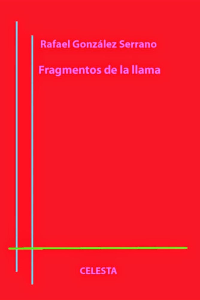 FRAGMENTOS DE LA LLAMA, de GONZALEZ SERRANO | portada del libro
