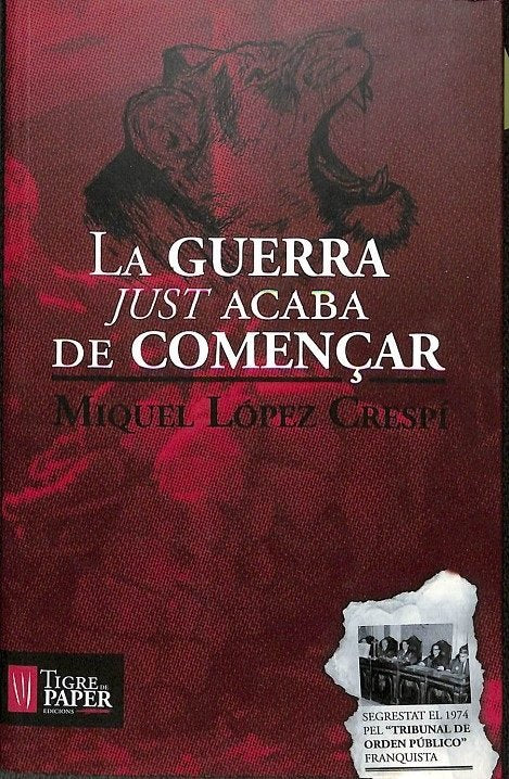 GUERRA JUST ACABA DE COMENÇAR, LA, de LOPEZ CRESPI, MIQUEL | portada del libro